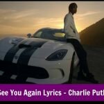 See You Again Lyrics - Charlie Puth With Meaning 17 See You Again Lyrics Charlie Puth