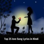 Top 25 Love Song Lyrics in Hindi | Heart Touching Romantic Song Lyrics 13 Love Song Lyrics in Hindi
